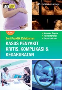 Seri Praktik Kebidanan : Kasus Penyakit Kritis, Komplikasi & Kedaruratan 2