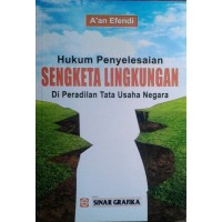 Hukum penyelesaian sengketa lingkungan di peradilan tata usaha negara