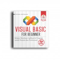 Visual basic for beginner : belajar membuat aplikasi & program untuk pemula dan profesional