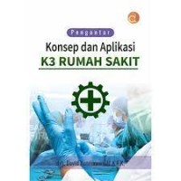 Pengantar konsep dan aplikasi k3 rumah sakit