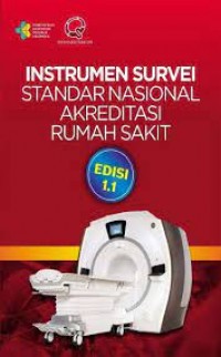 Instrumen survei standar nasional akreditasi rumah sakit edisi 1.1