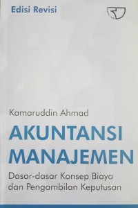 Akuntansi Manajemen Dasar - dasar Konsep Biaya dan Pengambilan Keputusan