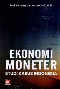 Ekonomi Moneter : studi kasus di Indonesia