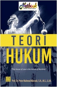 Teori hukum : the house of law is the house of mankind