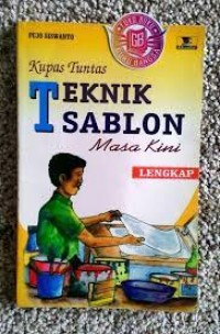 Kupas tuntas teknik sablon masa kini lengkap