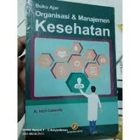 Buku ajar organisasi dan manajemen kesehatan