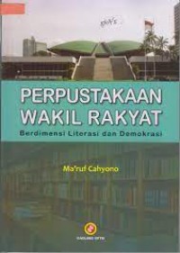 Perpustakaan wakil rakyat : dimensi literasi dan demokrasi