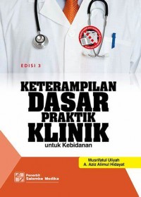 Keterampilan dasar praktik klinik untuk kebidanan