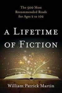 A Lifetime of Fiction: the 500 most recommended reads for age 2 to 102