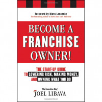 Become a Franchise Owner!: the start-up guide to lowering risk, making money, and owning what you do