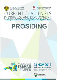 Current Challenges in Drug Use and Development: tantangan terkini perkembangan obat dan aplikasi klinis (Prosiding)