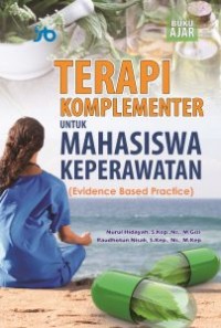 Terapi komplementer untuk mahasiswa keperawatan (evidence based practice)