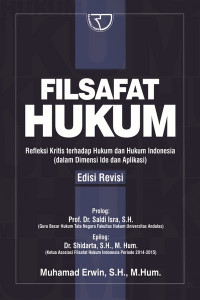 Filsafat Hukum: refleksi kritis terhadap hukum dan hukum Indonesia (dalam dimensi ide dan aplikasi)