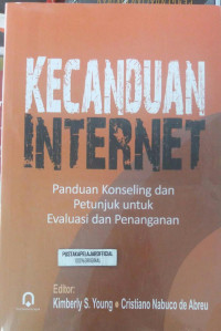 Kecanduan Internet: panduan konseling dan petunjuk untuk evaluasi dan penanganan