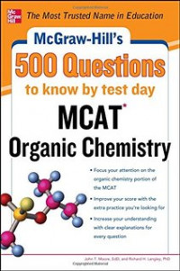 McGraw-Hill's 500 MCAT Organic Chemistry Questions to know by test day