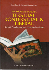 Memahami Makna Tekstual, Kontekstual & Liberal; Koreksi Pemahaman atas Loncatan Pemikiran