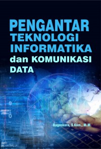 PENGANTRA TEKNOLOGI INFORMATIKA DAN KOMUNIKASI DATA