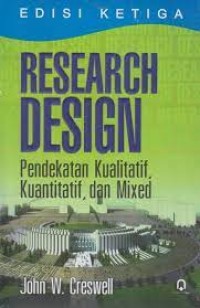 Research design : pendekatan kualitatif, kuantitaif dan mixed