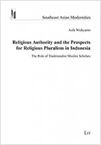 Religious Authority and the Prospects for Religious Pluralism in Indonesia