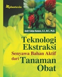 Teknologi Ekstraksi Senyawa Bahan Aktif dari tanaman Obat