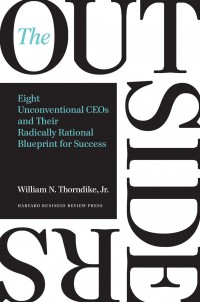 The Outsiders: Eight Unconventional CEOs and Their Radically Rational Blueprint for Success