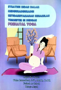 Strategi Bidan dalam Mengurangi Ketidaknyamanan Kehamilan Trimester III dengan Prenatal Yoga