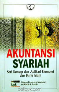 Akuntansi Syariah : Seri Konsep dan Aplikasi Ekonomi dan Bisinis Islam