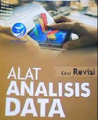 Alat Analisis Data Aplikasi Statistik untuk Penelitian Bidang Ekonomi & Sosial Edisi Revisi