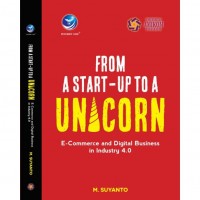 From Start Up to Unicorn : E Commerce And Digital Business in Industry 4.0