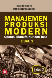 Manajamen Produksi Modern : operasi manufaktur dan jasa (Buku 1)