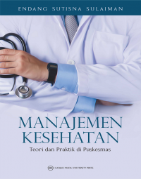 Manajamen kesehatan : teori praktik di puskesmas