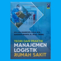 Teori dan praktek manajemen logistik rumah sakit