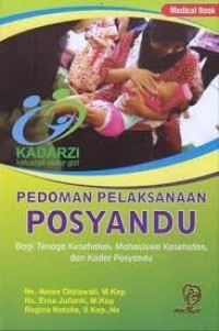 Pedoman pelaksanaan posyandu : bagi tenaga kesehatan, mahasiswa kesehatan, dan kader posyandu