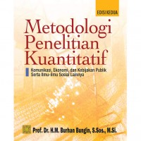 Metodologi penelitian kuantitatif : komunikasi, ekonomi dan kebijakan publik serta ilmu-ilmu sosial lainnya