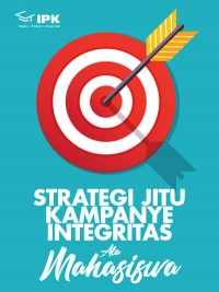 STRATEGI JITU KAMPANYE INTEGRITAS ALA MAHASISWA