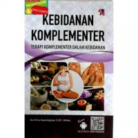 Kebidanan komplementer : terapi komplementer dalam kebidanan