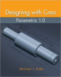 Designing With Creo; Paramteric 1.0,