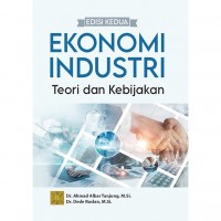 Ekonomi industri : teori dan kebijakan