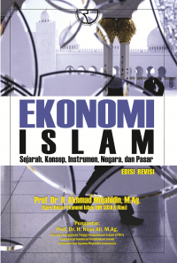 Ekonomi Islam : Sejarah, Konsep, Instrumen, Negara dan Pasar, edisi revisi