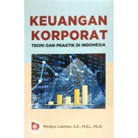 Keuangan Korporat : teori dan praktik di Indonesia