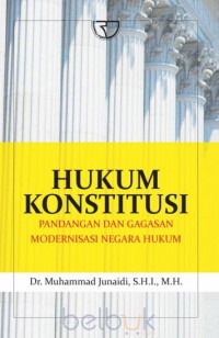 Hukum Konstitusi : pandangan dan gagasan modernisasi negara hukum