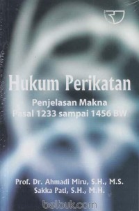 Hukum Perikatan: penjelasan Makna pasal 1233 sampai 1456 BW