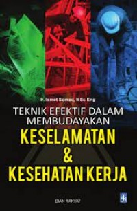 Teknik efektif dalam membudayakan keselamatan dan kesehatan kerja