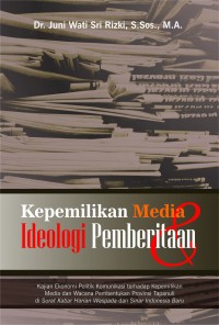 KEPEMILIKAN MEDIA IDEOLOGI PEMBERITAAN