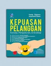 Kepuasan Pelanggan : Konsep, Pengukuran, dan Strategi