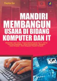 Mandiri membangun usaha di bidang komputer dan it