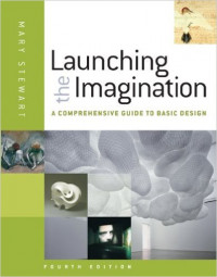Launching the Imagination: a comprehensive guide to basic design,