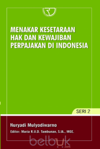 Menakar Kesetaraan Hak dan Kewajiban Perpajakn di Indonesia seri 2