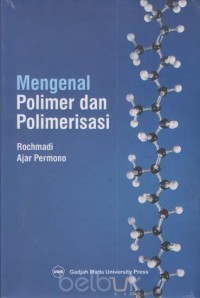 Mengenal Polimer Dan Polimerisasi