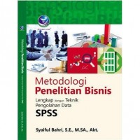 METODEOLOGI PENELITIAN BISNIS LENGKAP DENGAN TEKNIK PENGELOLAAN DATA SPSS